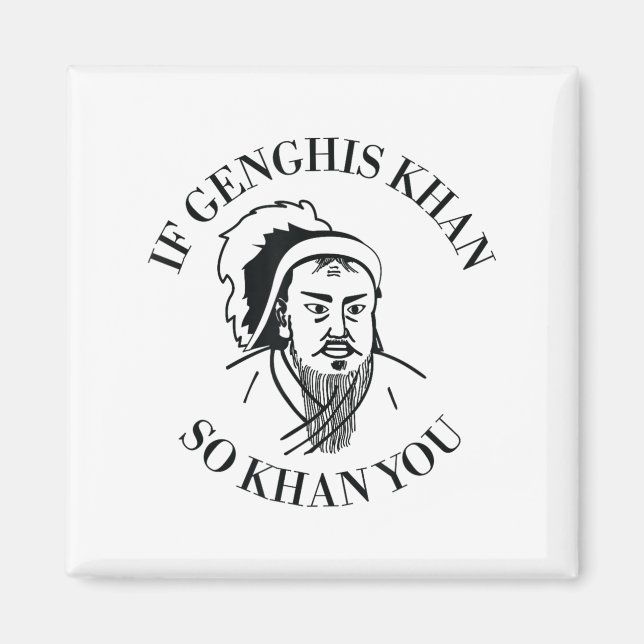 Imán If Genghis Khan So Khan You Funny Motivation  (Frente)