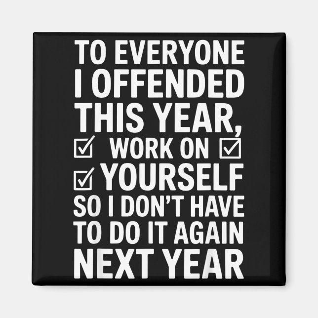 Imán If I Offended You Work On Yourself Funny New Year  (Frente)