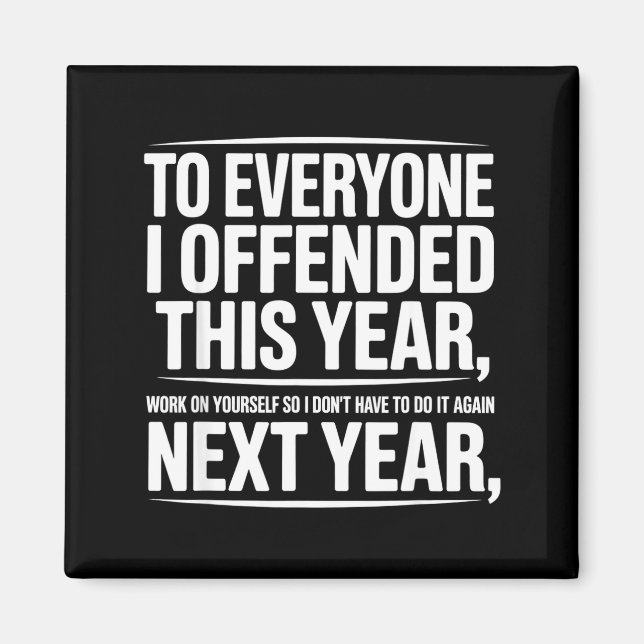 Imán If I Offended You Work On Yourself Funny New Year  (Frente)