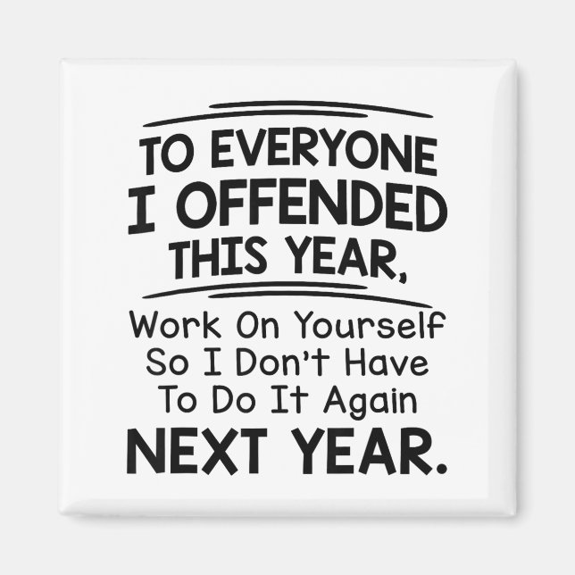 Imán If I Offended You Work On Yourself Funny New Year  (Frente)