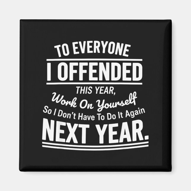 Imán If I Offended You Work On Yourself Funny Sarcastic (Frente)