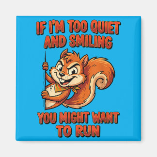 Imán If Im Too Quiet And Smiling You Might Want To Run