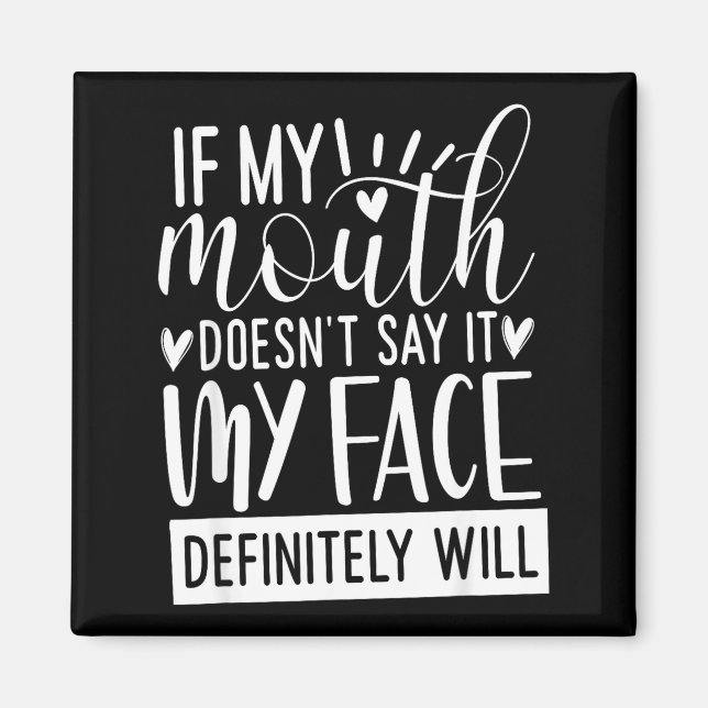 Imán If My Mouth Doesn’t Say It, Funny Sarcastic Quotes (Frente)