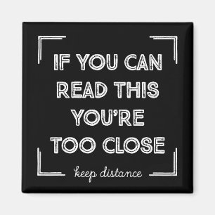 Imán If You Can Read This, You Are Too Close.