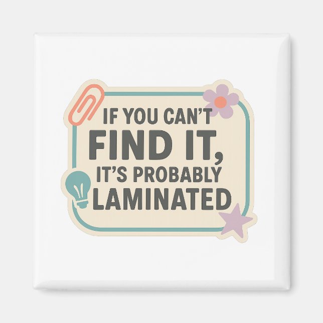 Imán If You Can’t Find It, It’s Probably Laminated  (Frente)