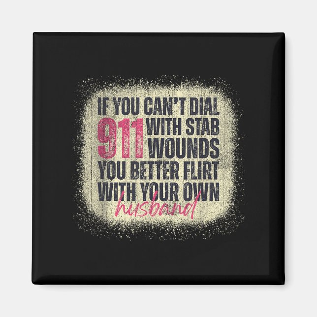 Imán If You Can't Dial 911 With Stab Wounds Better Flir (Frente)