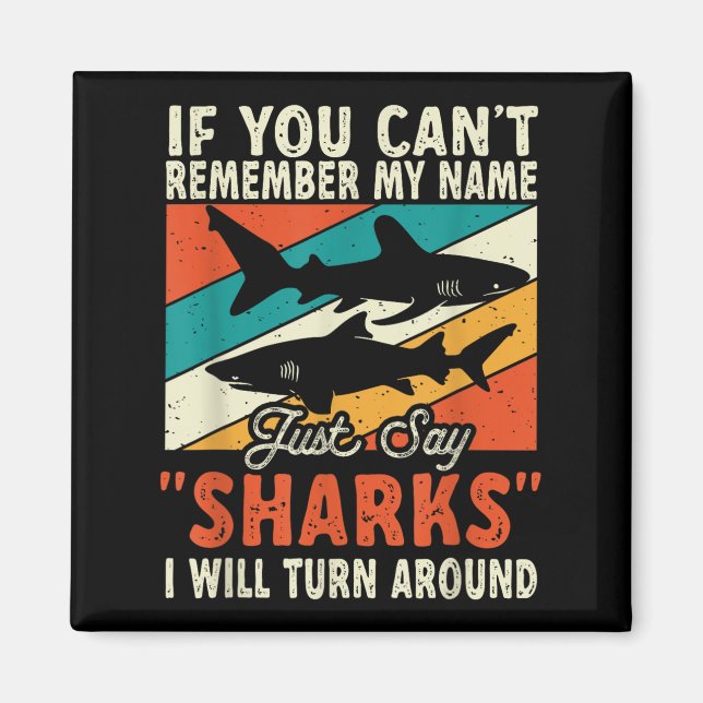 Imán If You Can't Remember My Name Just Say Sharks  (Frente)