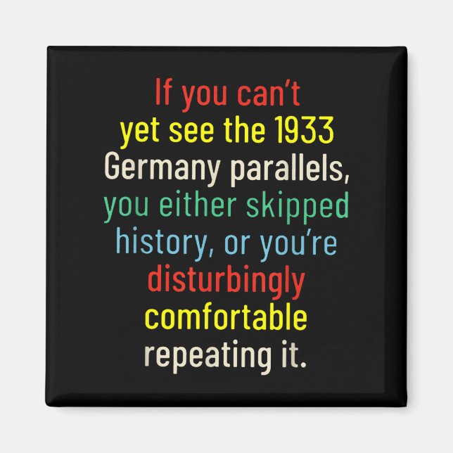 Imán If You Can't Yet See The 1933 Germany Parallels Yo (Frente)