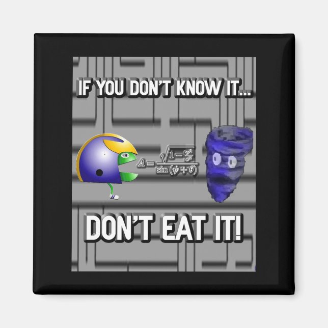 Imán If You Dont Know It Dont Eat It  (Frente)