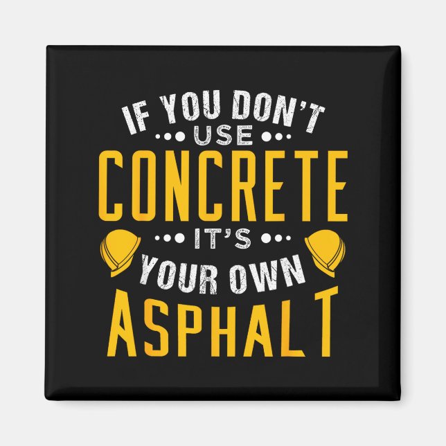 Imán If You Don't Use Concrete, It's Your Own Asphalt  (Frente)