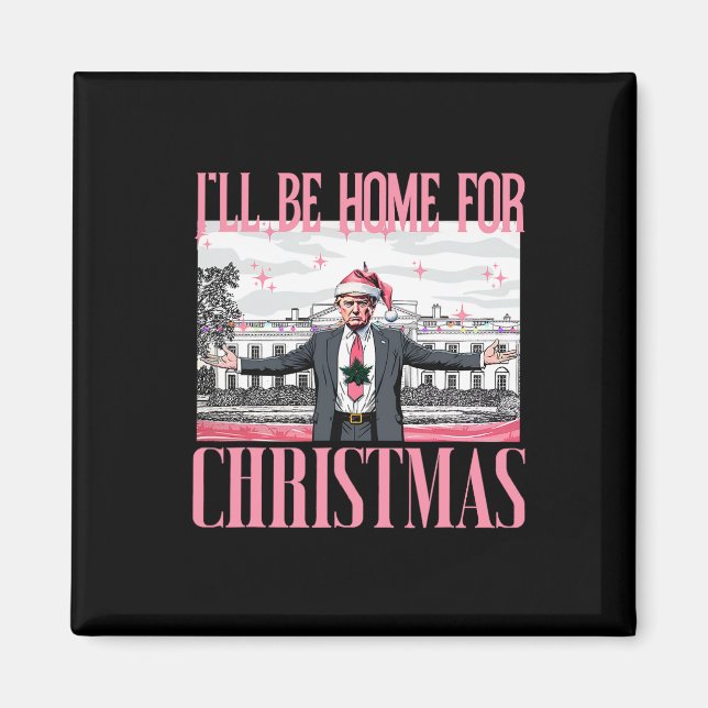 Imán I'll Be Home For Christmas Funny Santa Claus Trump (Frente)