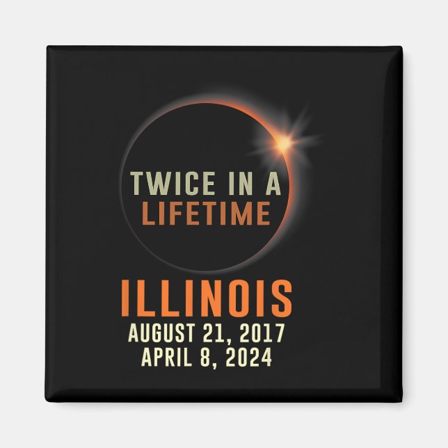 Imán Illinois Eclipse Solar Total Dos Veces En La Vida  (Frente)