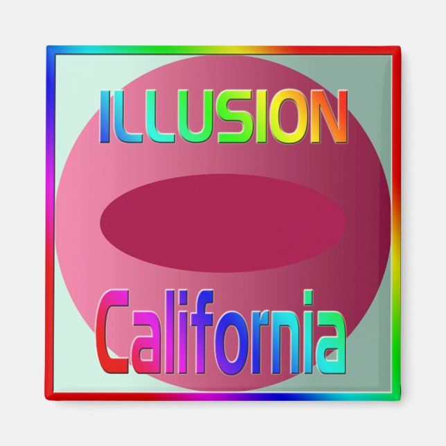 Imán "ILLUSIÓN California" Magnet. (Frente)
