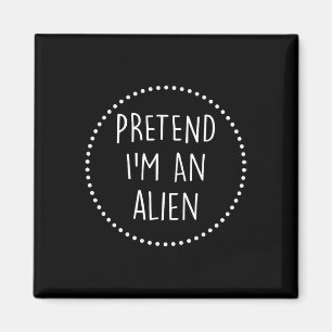 Imán Im A Alien Halloween Costume