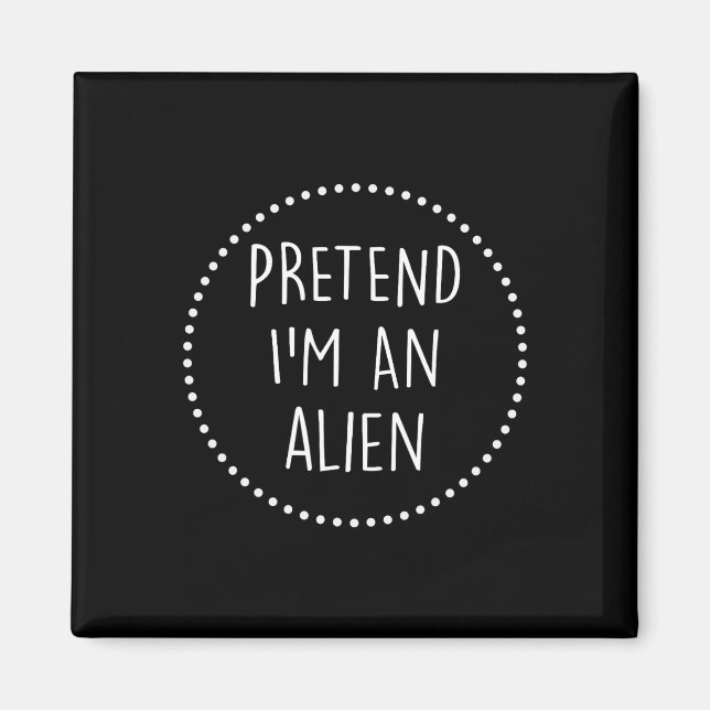 Imán Im A Alien Halloween Costume (Frente)