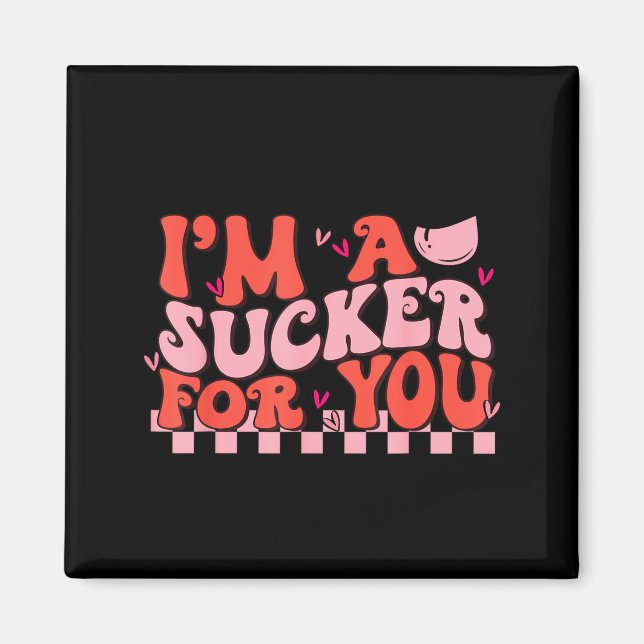 Imán I'm A Sucker For You Happy Valentines Day Couples  (Frente)