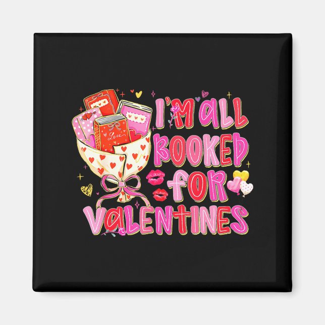 Imán I'm All Booked For Valentines Day Book Lovers Teac (Frente)