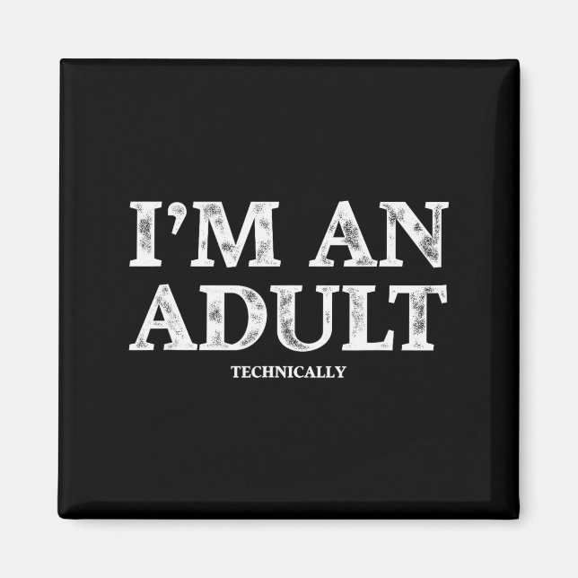 Imán I'm An Adult Technically Funny 18th Birthday Gift  (Frente)