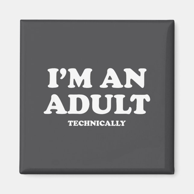 Imán I'm An Adult Technically Shirt Funny 18th Birthday (Frente)