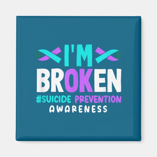 Imán I'm Broken Suicide Prevention Awareness  (Frente)