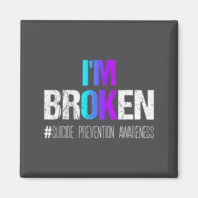 Imán I'm Broken Teal &amp; Purple Ribbon Suicide Preven (Frente)