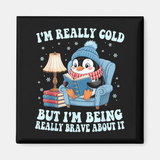 Imán I'm cold but i'm being brave about it penguin