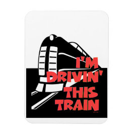 Imán I'm Drivin' This Train Refrigerator  Magnet