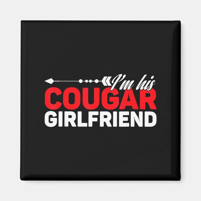 Imán I'm His Cougar Girlfriend Funny Matching Couples Q (Frente)