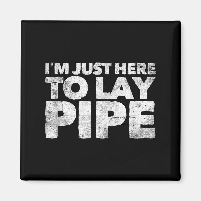 Imán I'm Just Here To Lay Pe Plumbing Funny Plumber  (Frente)