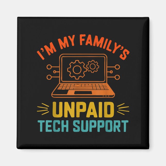 Imán Im My Family’s Unpaid Tech Suprt It Engineer Compu (Frente)