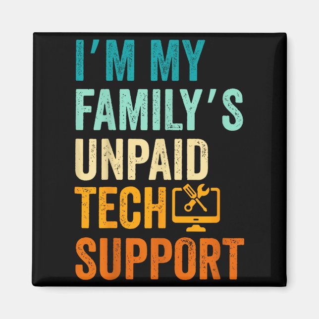 Imán Im My Family’s Unpaid Tech Suprt It Engineer Compu (Frente)