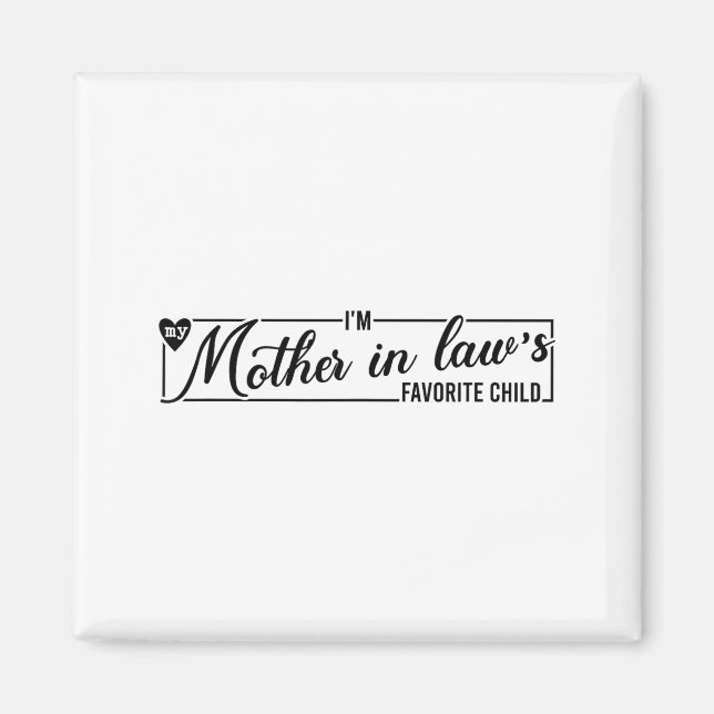 Imán I'm My Mother In Law's Favorite Child, Funny Daugh (Frente)