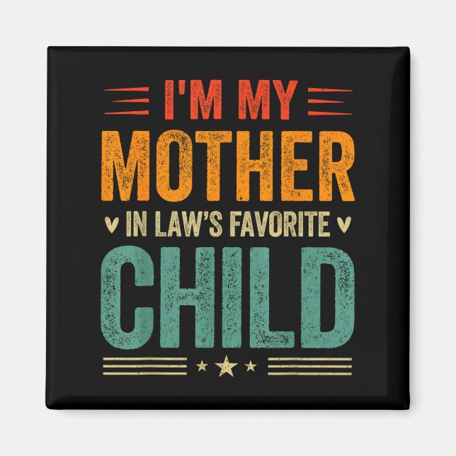 Imán I'm My Mother In Law's Favorite Child Funny Son In (Frente)