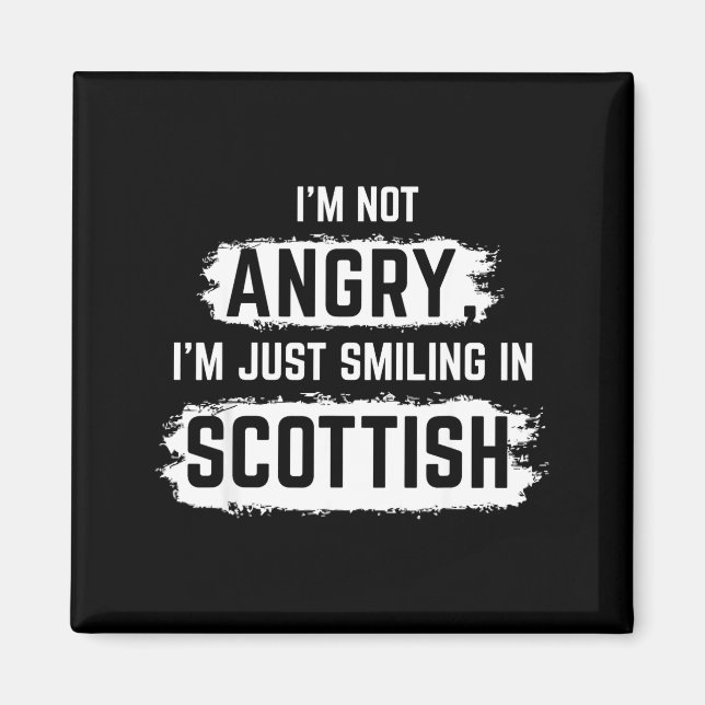 Imán I'm Not Angry I'm Just Smiling In Scottish Dad Fun (Frente)