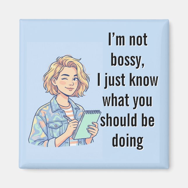 Imán I'm Not Bossy Funny Sassy Quote Cartoon (Frente)