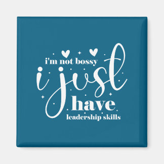 Imán I'm not bossy i just have leadership skills 