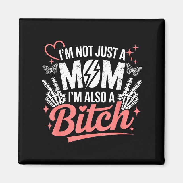 Imán I'm not just a mom i'm also a funny mother's day  (Frente)