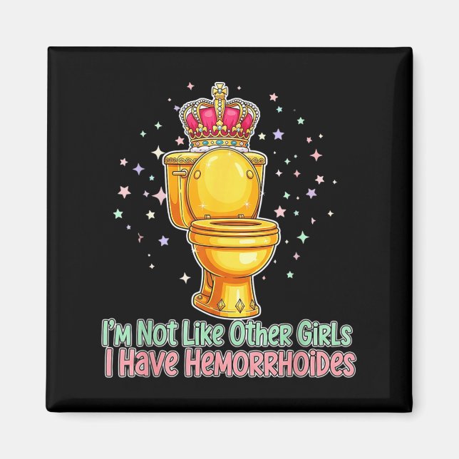 Imán Im Not Like Other Girls I Have Hemorrhoids Toilet  (Frente)