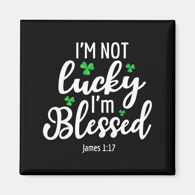 Imán I'm Not Lucky I'm Blessed Shamrock St. Patricks Da (Frente)
