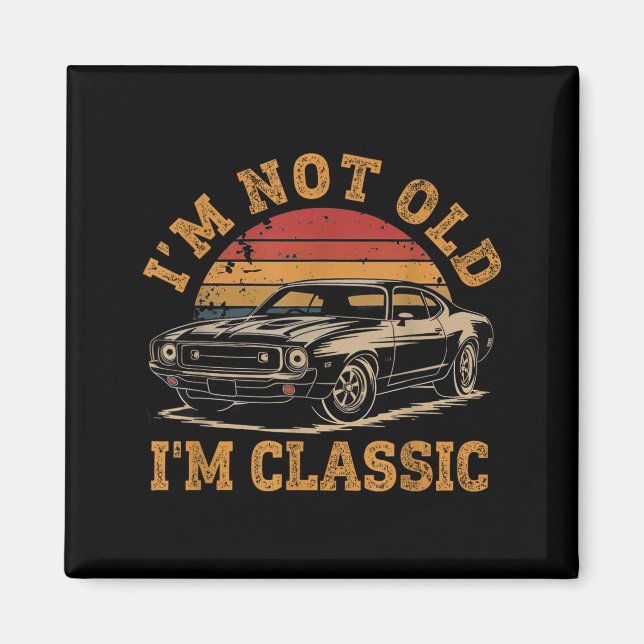 Imán I'm Not Old I'm Clic Funny Car Graphic Men Dad Pap (Frente)