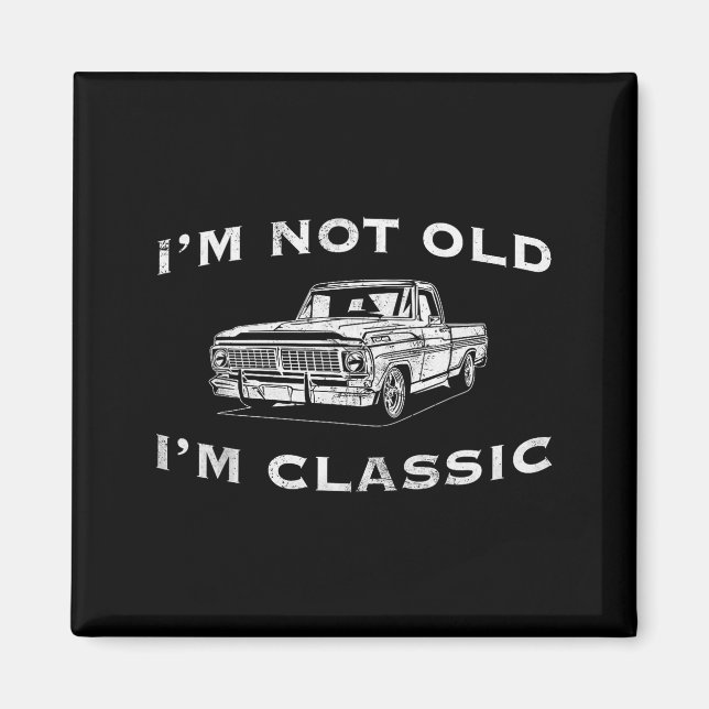 Imán I'm Not Old I'm Clic Funny Clic Truck Car Graphic  (Frente)