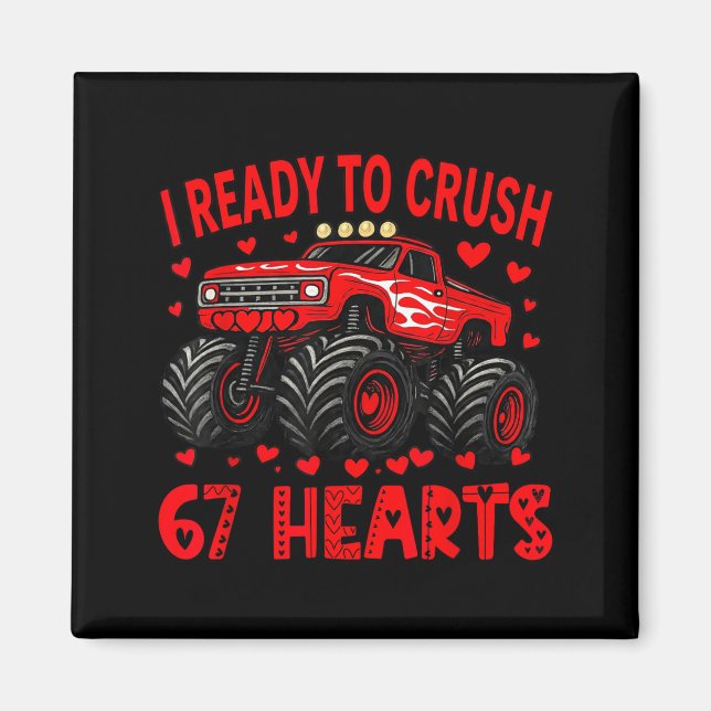 Imán I'm Ready To Crush 67 Hearts Monster Truck 6 7 Val (Frente)
