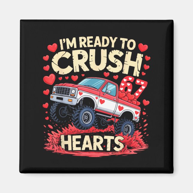 Imán I'm Ready To Crush 67 Hearts Truck Funny 6 7 Valen (Frente)