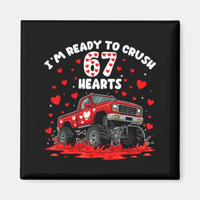 Imán I'm Ready To Crush 67 Hearts Truck Funny 6 7 Valen (Frente)