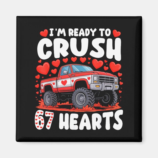 Imán I'm Ready To Crush 67 Hearts Truck Funny 6 7 Valen (Frente)