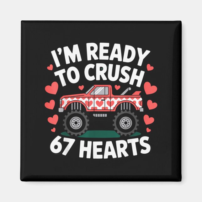 Imán I'm Ready To Crush 67 Hearts Truck Valentines Day  (Frente)
