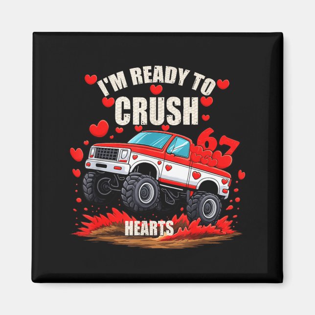 Imán I'm Ready To Crush 6 7 Hearts Truck Funny 6 7 Vale (Frente)