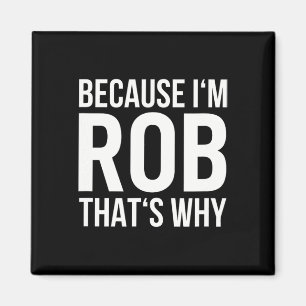 Imán Im Rob Por Eso Nombrar A Shirt Birthday Rob
