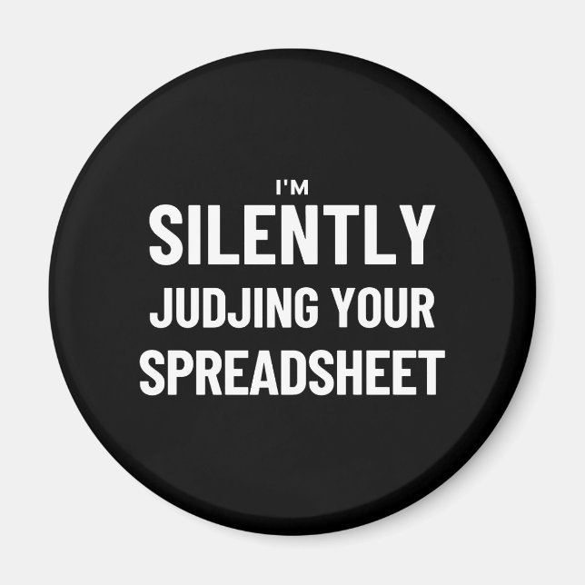 Imán I'm Silently judjing your Spreadsheet  (Frente)