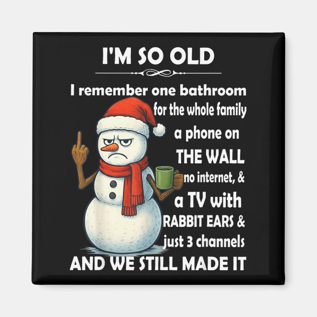 Imán I'm So Old I Remember One Bathroom For The Whole F (Frente)